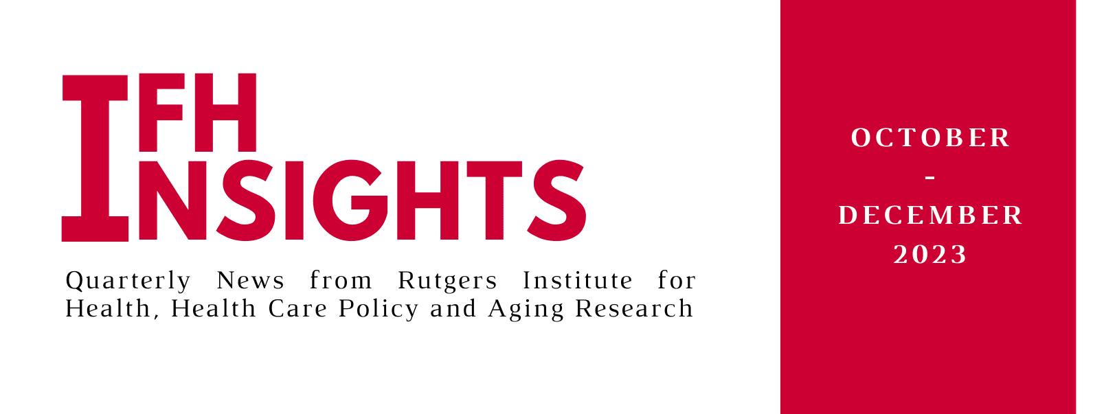 https://ifh.rutgers.edu/wp-content/uploads/2024/01/Q4-2023-Newsletter-Highlight.png